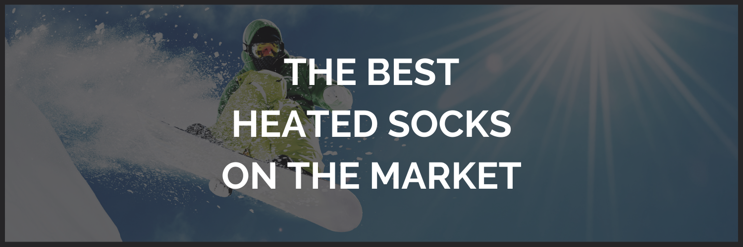 The Best Heated Socks On The Market